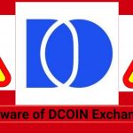 Be aware of DCOIN Exchange! Scam Alert!